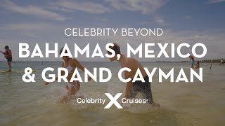 7Night Bahamas Mexico amp Grand Cayman Cruises on Celebrity Beyond [upl. by Theresa]