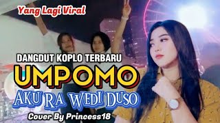 UMPOMOquotAKU RA WEDI DUSOquot Versi Koplo Jaranan lirik Lagu cover By princess18 [upl. by Som841]