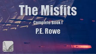 The Misfits by PE Rowe  Scifi Audiobook  Full Length Complete Book I [upl. by Mixam626]