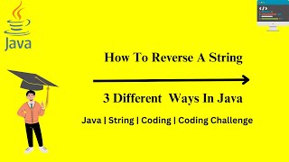 Java Program To Reverse Given String  Reverse String 3 Ways [upl. by Zimmerman728]