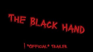 The Black Hand  “Official” Trailer [upl. by Assenyl]