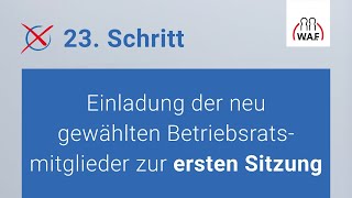 Einladung der neuen Betriebsratsmitglieder zur ersten Sitzung  Betriebsratswahl  Schritt 23 [upl. by Ocin]