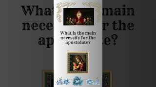 What is the main necessity for the apostolate [upl. by Eilis269]