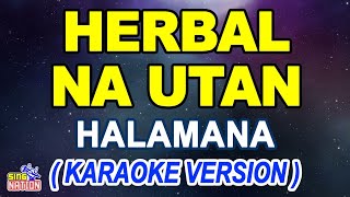 HERBAL NA UTAN  Halamana Karaoke [upl. by Llednor]