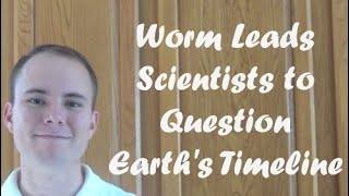 Worm Leads Scientists to Question Earths Timeline [upl. by Afihtan470]