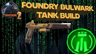 Foundry bulwark Tank Build for The division 2 [upl. by Blatt]