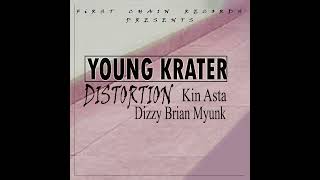 Young Krater  Distortion ft Kin Asta amp Dizzy Brian Myunk [upl. by Ahsatan]