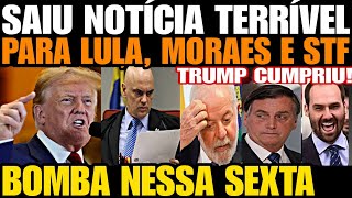 TRUMP CUMPRIU SAIUU NOTÍCIA TERRÍVEL PARA LULA MORAES E STF BOLSONARO COMEMORA O JOGO VIROU [upl. by Melc]