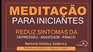 MEDITAÇÃO PARA INICIANTES  REDUZ SINTOMAS DE DEPRESSÃO ANSIEDADE E PÂNICO [upl. by Solegna]