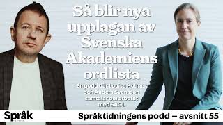 Så blir nya Svenska Akademiens ordlista – Språktidningens podd avsnitt 55 [upl. by Conlen]