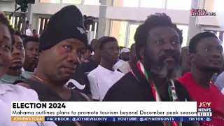 Election 2024 Mahama outlines plans to promote tourism beyond the December peak season [upl. by Brnaba]