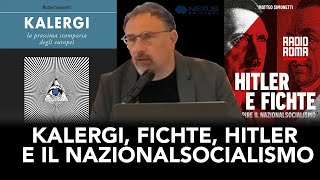 KALERGI FICHTE HITLER E IL NAZIONALSOCIALISMO Con Matteo Simonetti [upl. by Maples287]