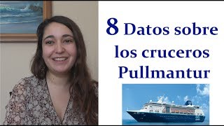 8 Datos sobre los CRUCEROS PULLMANTUR [upl. by Elboa354]