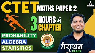 CTET Maths Paper 2  Probability Algebra amp Statistics For CTET Maths 2024 [upl. by Tillo417]