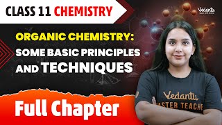 Organic Chemistry Some Basic Principles amp Techniques Full Chapter  Class 11 Chemistry Chapter 8 [upl. by Inalaehon]