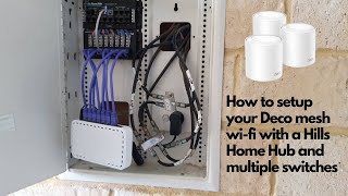 Setup TPLink Deco X50 with the Hills Home Hub and multiple Netgear switches with ethernet backhaul [upl. by Culhert]