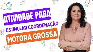 ATIVIDADE para estimular a COORDENAÇÃO MOTORA GROSSA [upl. by Arrio]