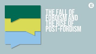 The Fall of Fordism and the Rise of Post Fordism [upl. by Ramhaj141]