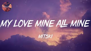 Mitski  My Love Mine All Mine Lyrics [upl. by Nava542]