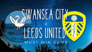 Swansea City v Leeds United Preview A must win game for Leeds [upl. by Anav]