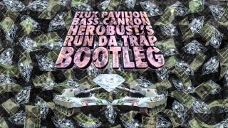 Flux Pavilion  Bass Cannon HeRobusts Run Da Trap Bootleg [upl. by Haldas]