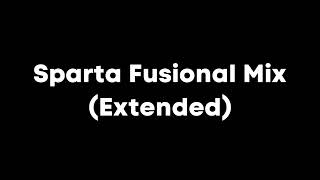 Sparta Fusional Mix Extended [upl. by Troyes]