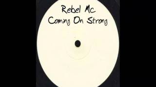 Rebel Mc  Coming On Strong [upl. by Woodford]