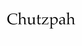 How to Pronounce Chutzpah [upl. by Yevol]