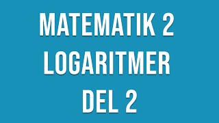 Matematik 2c  Logaritmer [upl. by Renraw]