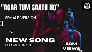 Agar Tum Saath ho Official Video Female Version  new hindi love songs 2024 trending [upl. by Enelkcaj267]