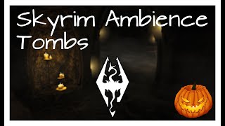 Skyrim Ambience Tombs Spooktober [upl. by Niatsirk878]