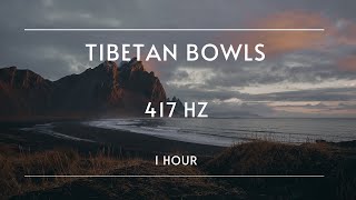 Tibetan Bowls 417 hz  RELAX and Unwind with the healing power of 417 HZ [upl. by Oppen]