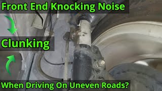 Knocking Noise From The Front  Found amp Fixed  Possible Causes Listed [upl. by Yelrah]