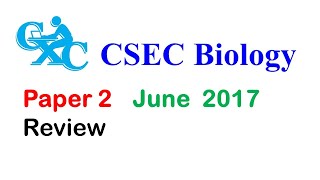 CSEC Biology 2017 Paper 2 With important explanations [upl. by Verney]