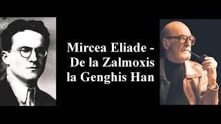 Mircea Eliade  De la Zalmoxis la Genghis Han Partea 1 [upl. by Orbadiah]