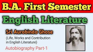 Biography of Sri Aurobindo Ghose  Contribution of Aurobindo Ghose In English Literature Part 1 [upl. by Benyamin655]