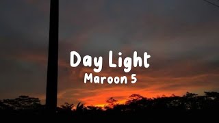 Daylight  Maroon 5 Lyrics Song [upl. by Jared396]