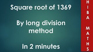 how to find the square root of 1369 by long division method  hiba maths [upl. by Ocko898]