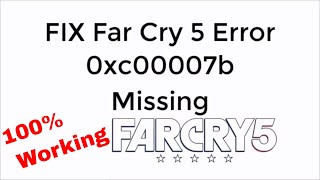 FIX Far Cry 5 Error 0xc00007b 100 Working UPDATED [upl. by Yennej135]