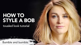 How to Style a Tousled Bob  BbThickening  Bumble and bumble [upl. by Eustazio]