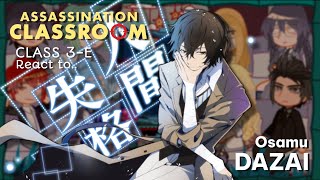 Assassination classroom react to Dazai Osamu as new Teacher  Bungo Stray Dogs  —made by Yukra [upl. by Adnek]