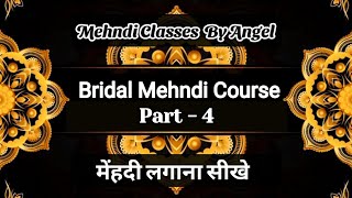 Bridal Mehndi Batch Part  4  Mehndi Classes  मेंहदी लगाना सीखें [upl. by Og]