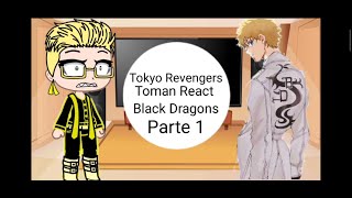 Tokyo Revengers Toman react Black Dragons  parte 1 Gacha Club [upl. by Alhahs]