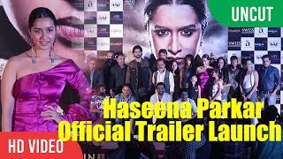 UNCUT  Haseena Parkar Official Trailer Launch  Shraddha Kapoor Siddhanth Kapoor Ankur Bhatia [upl. by Aramaj751]