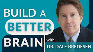 Build a Better Brain Reverse Cognitive Decline Dementia amp Alzheimers with Dr Dale Bredesen [upl. by Rodgiva]