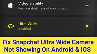 Fix Snapchat Ultra Wide Camera Option Not Showing On Android amp iOS  Snapchat Ultra Wide Missing Fix [upl. by Ludly]