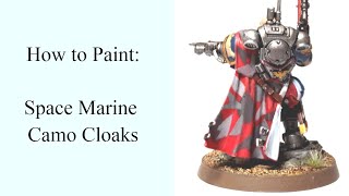 Painting an Awesome Space Marine Camo Cloak [upl. by Shushan807]