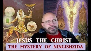 The EVIDENCE  JESUS is NINGISHZIDA  PART 2 [upl. by Dincolo]