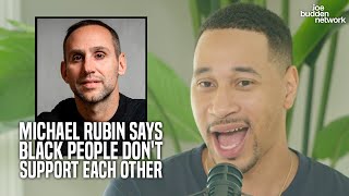 The JBP Reacts To Michael Rubins Breakfast Club Comments That Black People Dont Support Each Other [upl. by Jurdi]