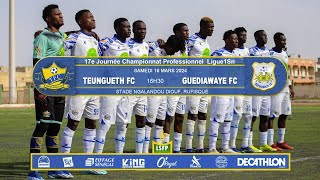 Live 17e journée Ligue1Sn 20232024 TEUNGUETH FC vs GUÉDIAWAYE FC [upl. by Haduj]